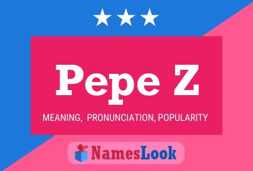 Pôster do nome Pepe Z