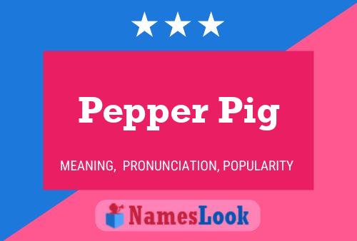 Pôster do nome Pepper Pig