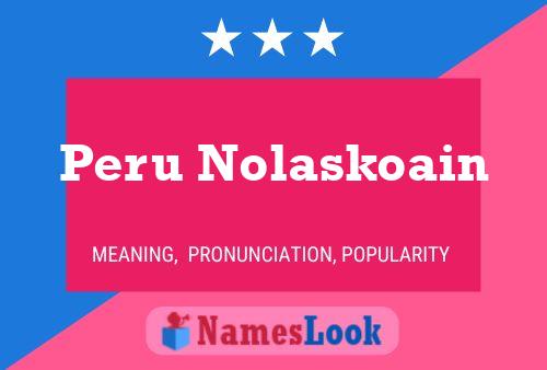 Pôster do nome Peru Nolaskoain