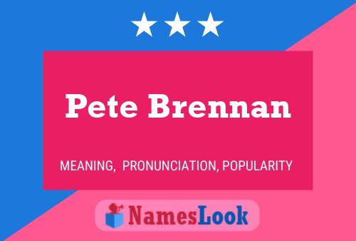 Pôster do nome Pete Brennan