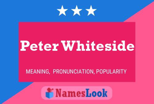 Pôster do nome Peter Whiteside