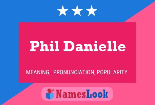 Pôster do nome Phil Danielle