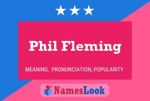 Pôster do nome Phil Fleming