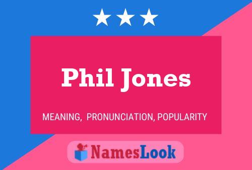 Pôster do nome Phil Jones