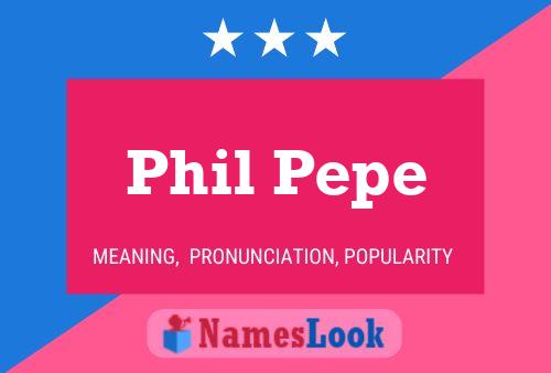 Pôster do nome Phil Pepe