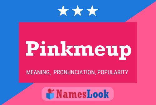 Pôster do nome Pinkmeup