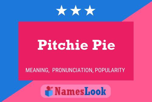 Pôster do nome Pitchie Pie