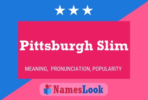 Pôster do nome Pittsburgh Slim