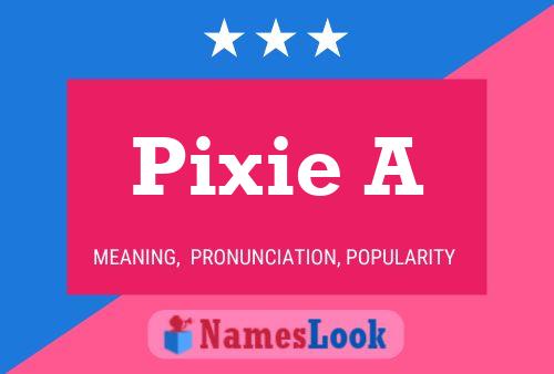 Pôster do nome Pixie A