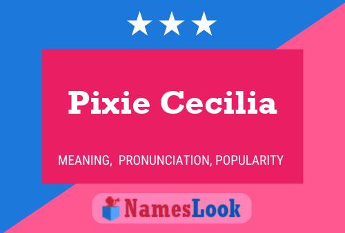 Pôster do nome Pixie Cecilia