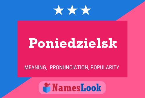 Pôster do nome Poniedzielsk