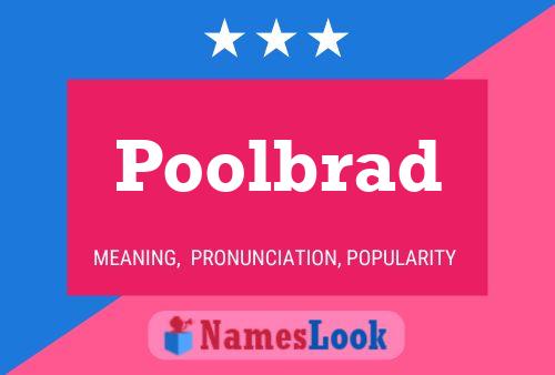 Pôster do nome Poolbrad