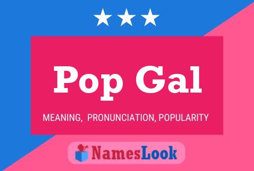 Pôster do nome Pop Gal