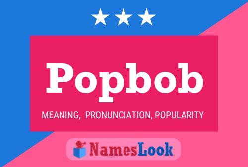 Pôster do nome Popbob