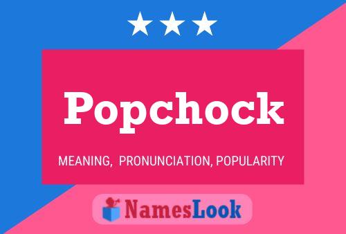 Pôster do nome Popchock