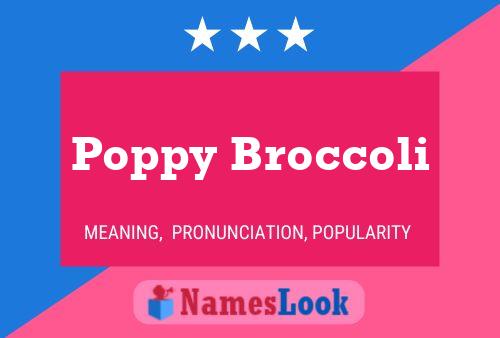 Pôster do nome Poppy Broccoli