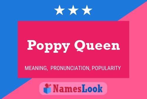 Pôster do nome Poppy Queen