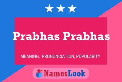 Pôster do nome Prabhas Prabhas