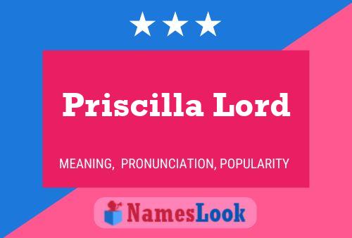 Pôster do nome Priscilla Lord