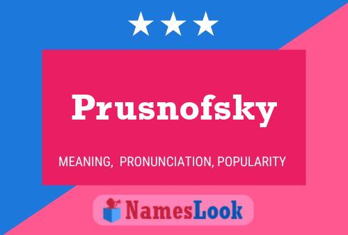 Pôster do nome Prusnofsky