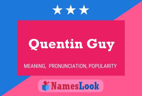 Pôster do nome Quentin Guy