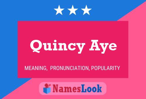 Pôster do nome Quincy Aye