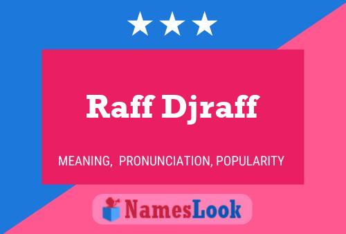 Pôster do nome Raff Djraff