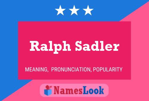 Pôster do nome Ralph Sadler