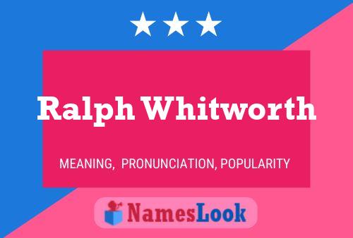 Pôster do nome Ralph Whitworth