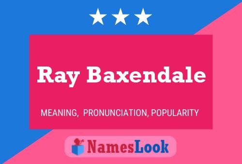 Pôster do nome Ray Baxendale