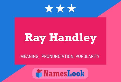 Pôster do nome Ray Handley