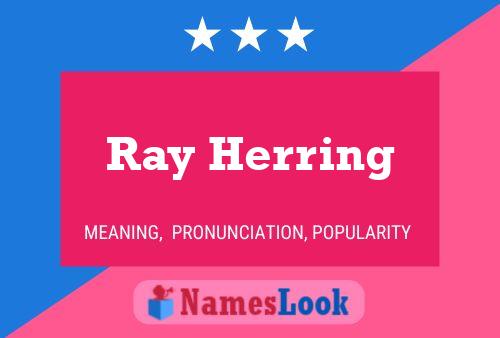 Pôster do nome Ray Herring