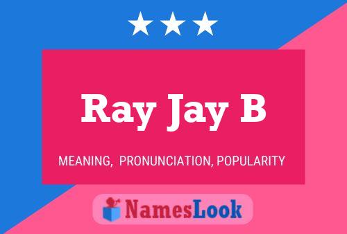 Pôster do nome Ray Jay B