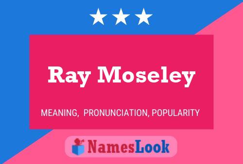 Pôster do nome Ray Moseley