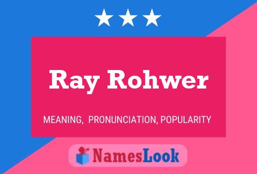 Pôster do nome Ray Rohwer