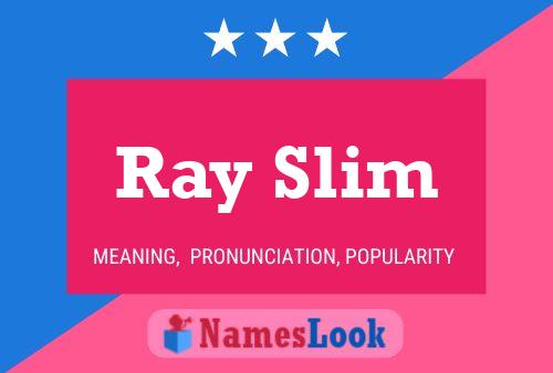 Pôster do nome Ray Slim