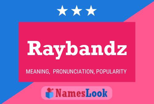 Pôster do nome Raybandz