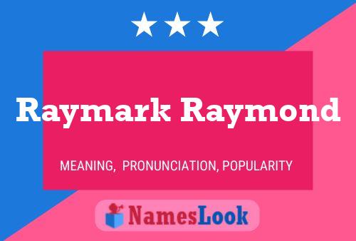 Pôster do nome Raymark Raymond