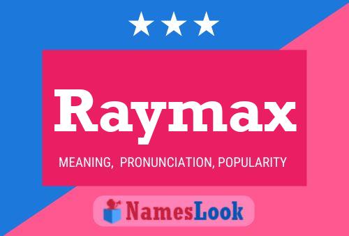 Pôster do nome Raymax