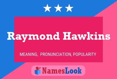 Pôster do nome Raymond Hawkins