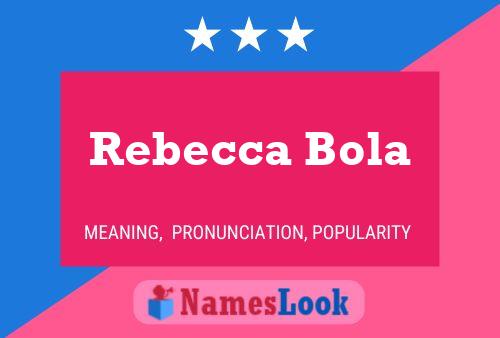 Pôster do nome Rebecca Bola