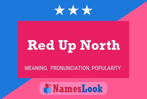 Pôster do nome Red Up North