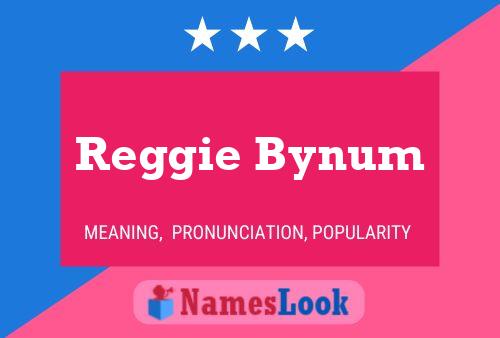 Pôster do nome Reggie Bynum