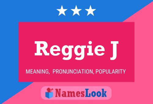 Pôster do nome Reggie J