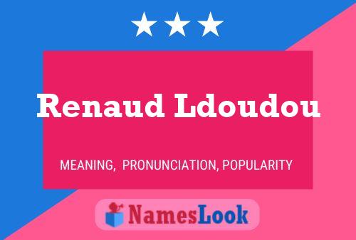 Pôster do nome Renaud Ldoudou