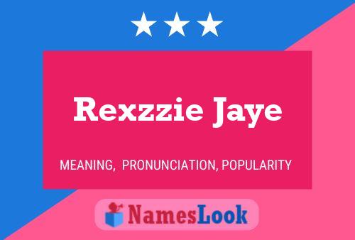 Pôster do nome Rexzzie Jaye