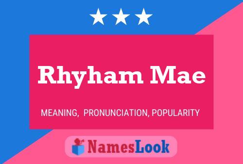 Pôster do nome Rhyham Mae