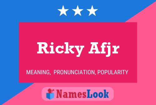 Pôster do nome Ricky Afjr