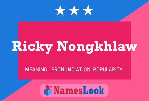 Pôster do nome Ricky Nongkhlaw