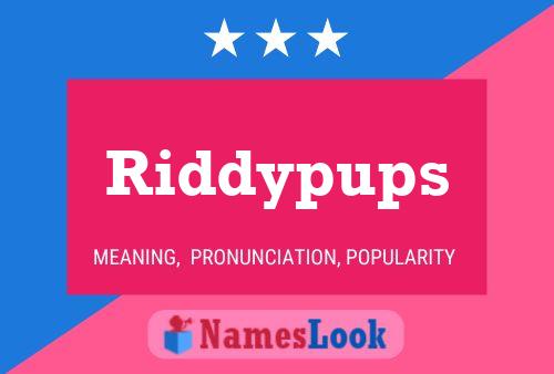 Pôster do nome Riddypups